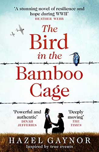 The Bird in the Bamboo Cage: inspired by true events, the bestselling new WW2 historical novel of courage and friendship in a prison camp von HarperCollins